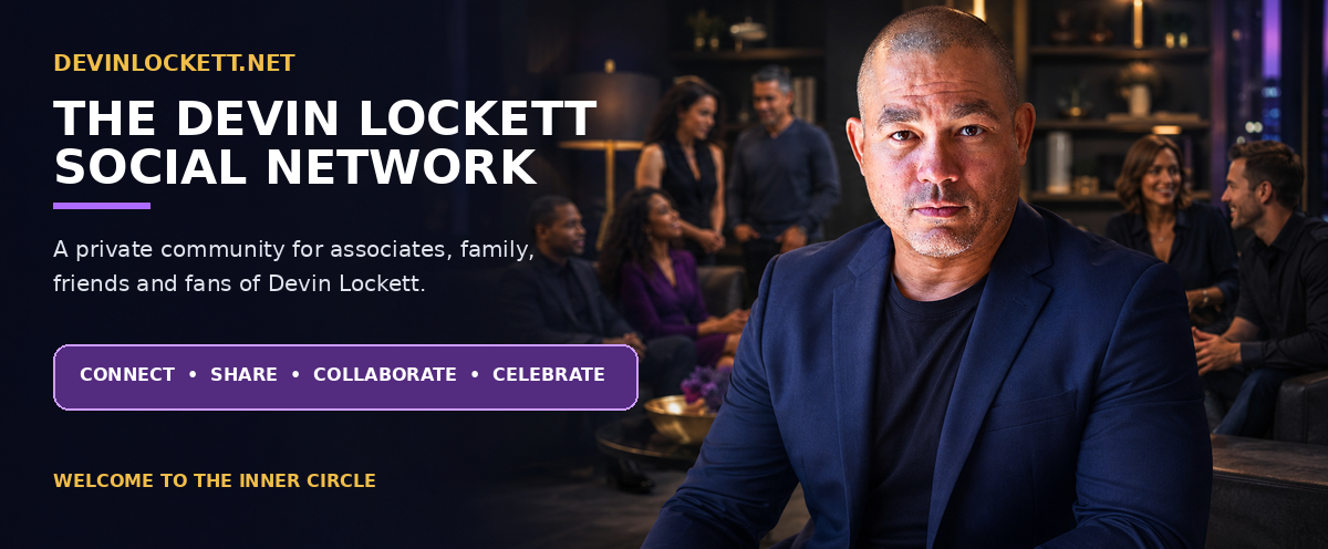 The private Devin Lockett social network — a members-only home for associates, family, friends and fans